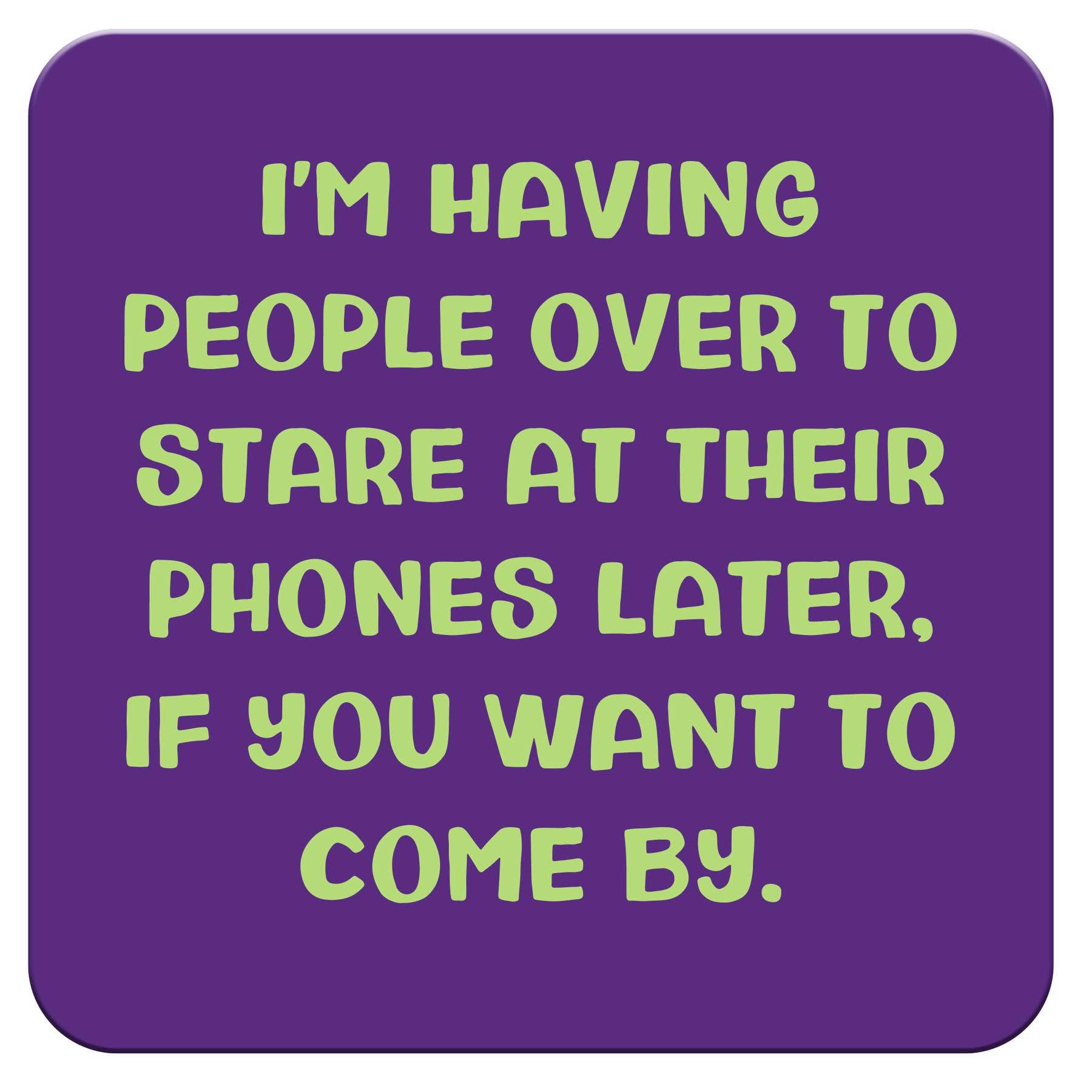 I'm Having People Over...Funny Coaster