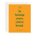 Banana Years Birthday Card