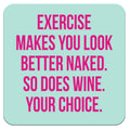Exercise Makes You...Funny Coaster