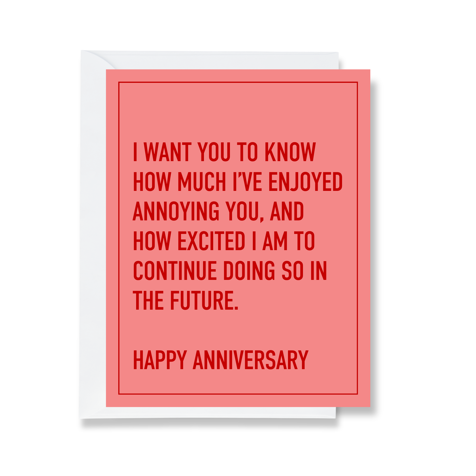 Enjoyed Annoying You Greeting Card