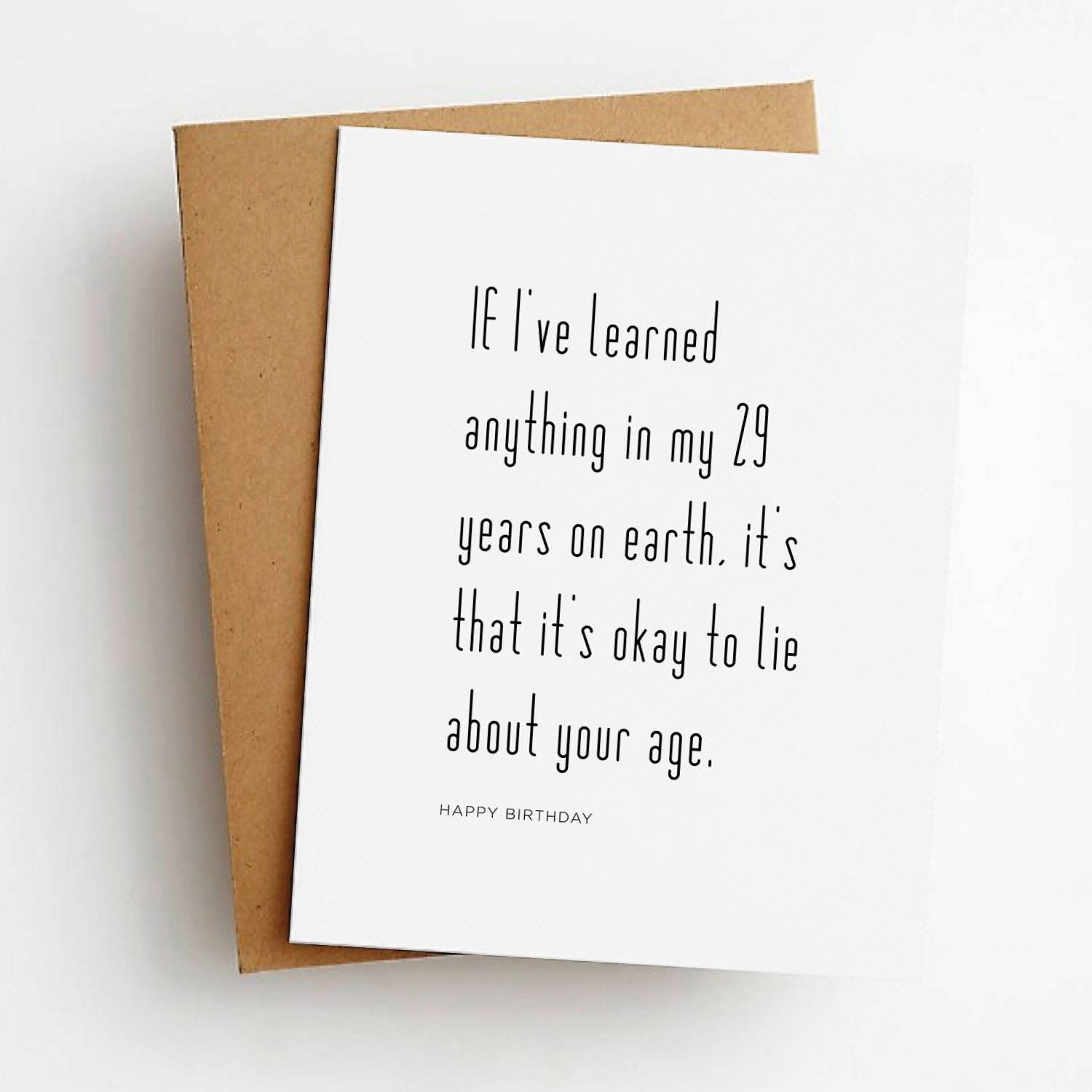 29 Years Lie About Your Age Birthday Greeting Card