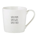 Super Mom. Super Wife. Super Tired. - Cafe Mug -