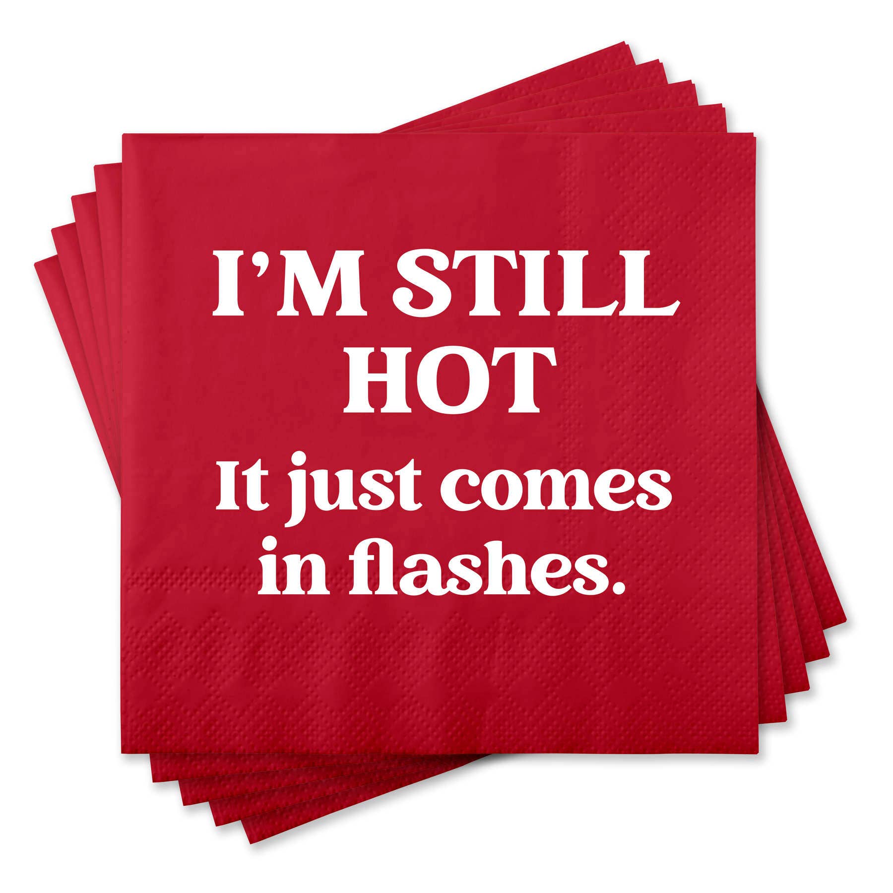 I'm Still Hot...Funny Napkins