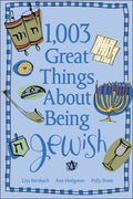 1,003 Great Things About Being Jewish by Lisa  Birnbach