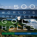 The 500 World's Greatest Golf Holes book