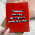 Good luck explaining your degree Graduation Card