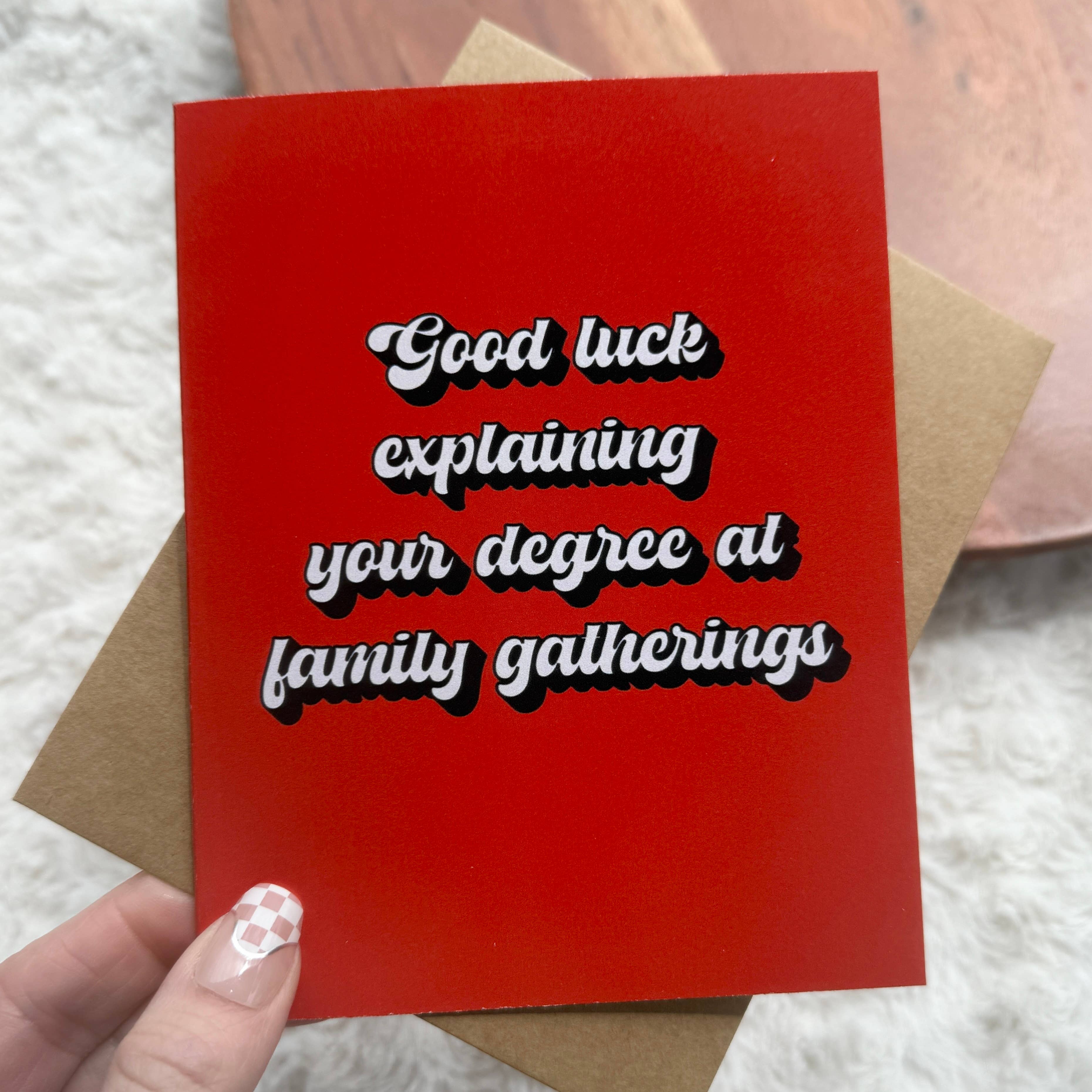 Good luck explaining your degree Graduation Card