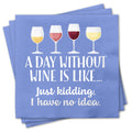 A Day Without Wine...Funny Napkins