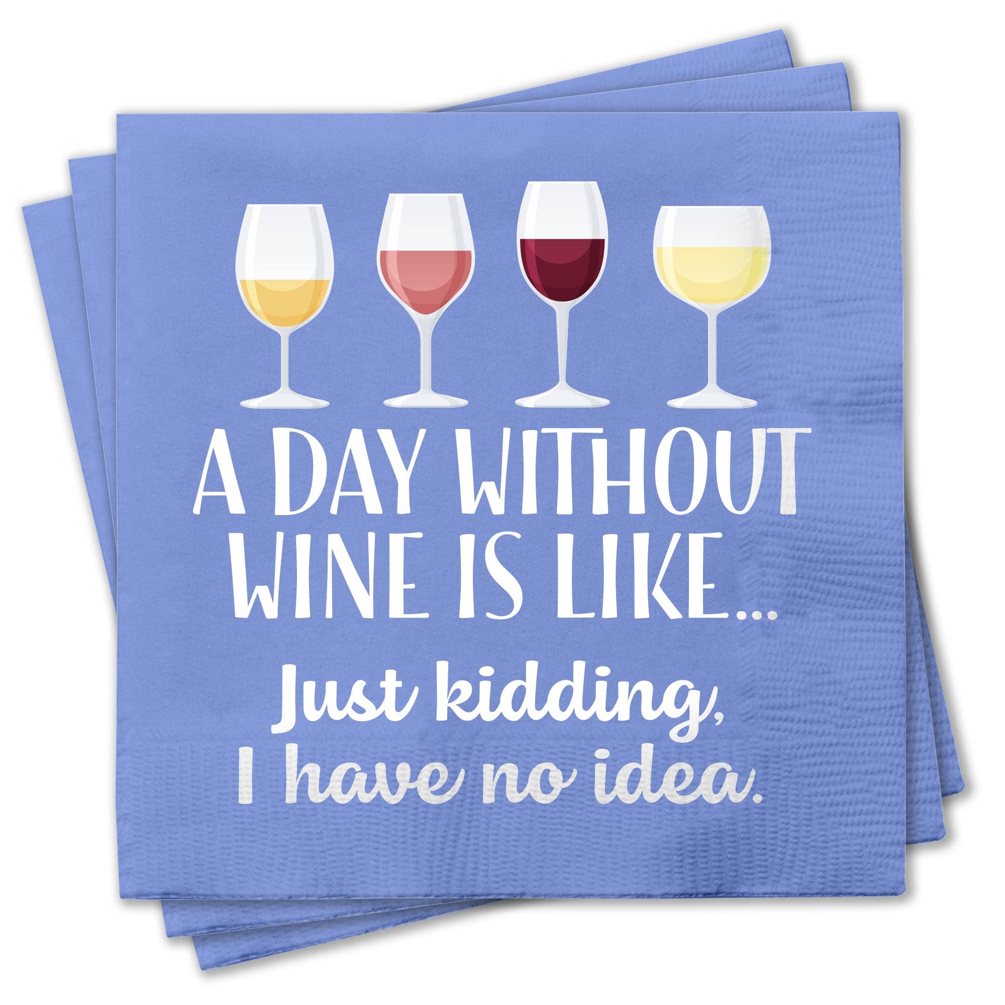 A Day Without Wine...Funny Napkins