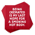 Being Cremated...Funny Napkins