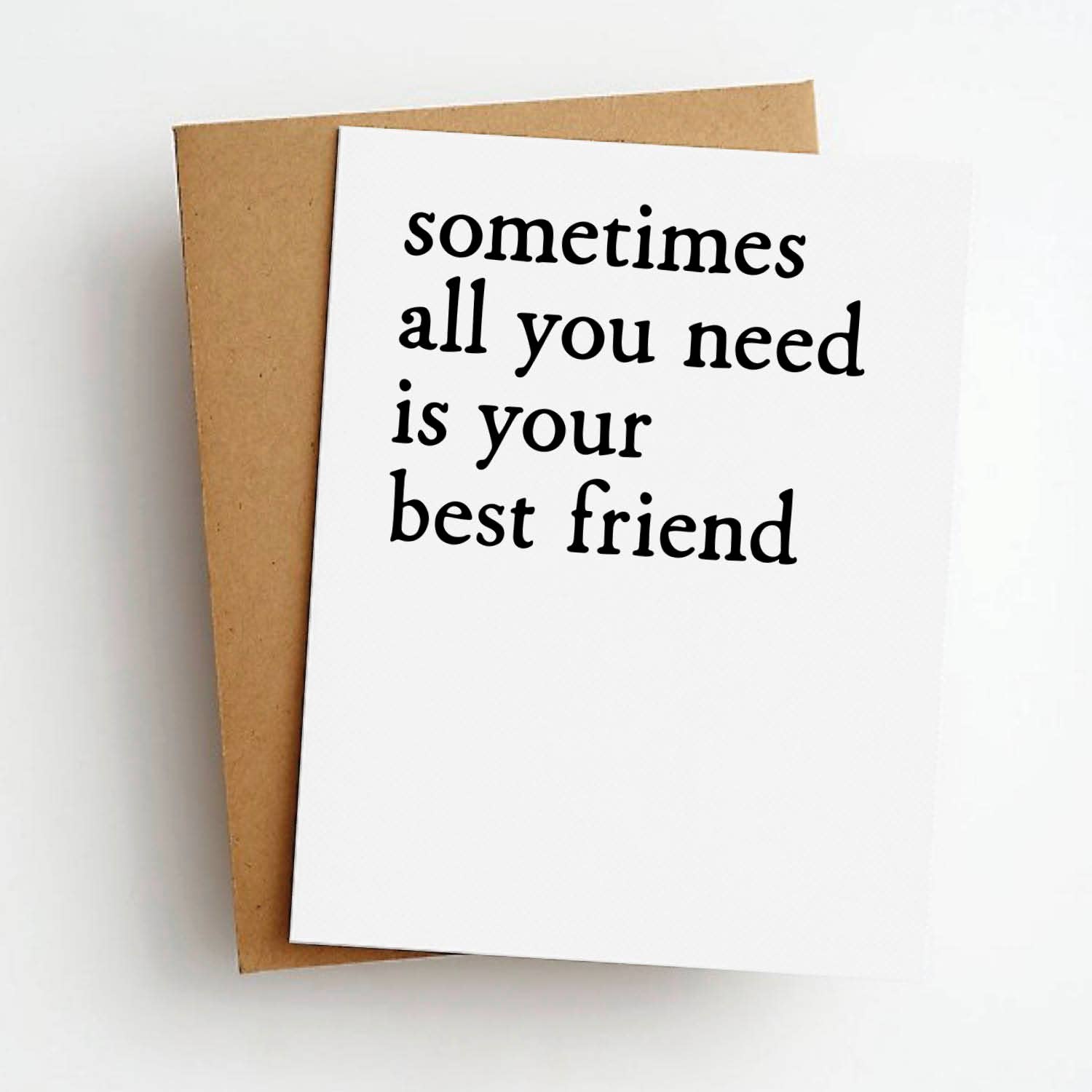 Need Your Best Friend Friendship Greeting Card