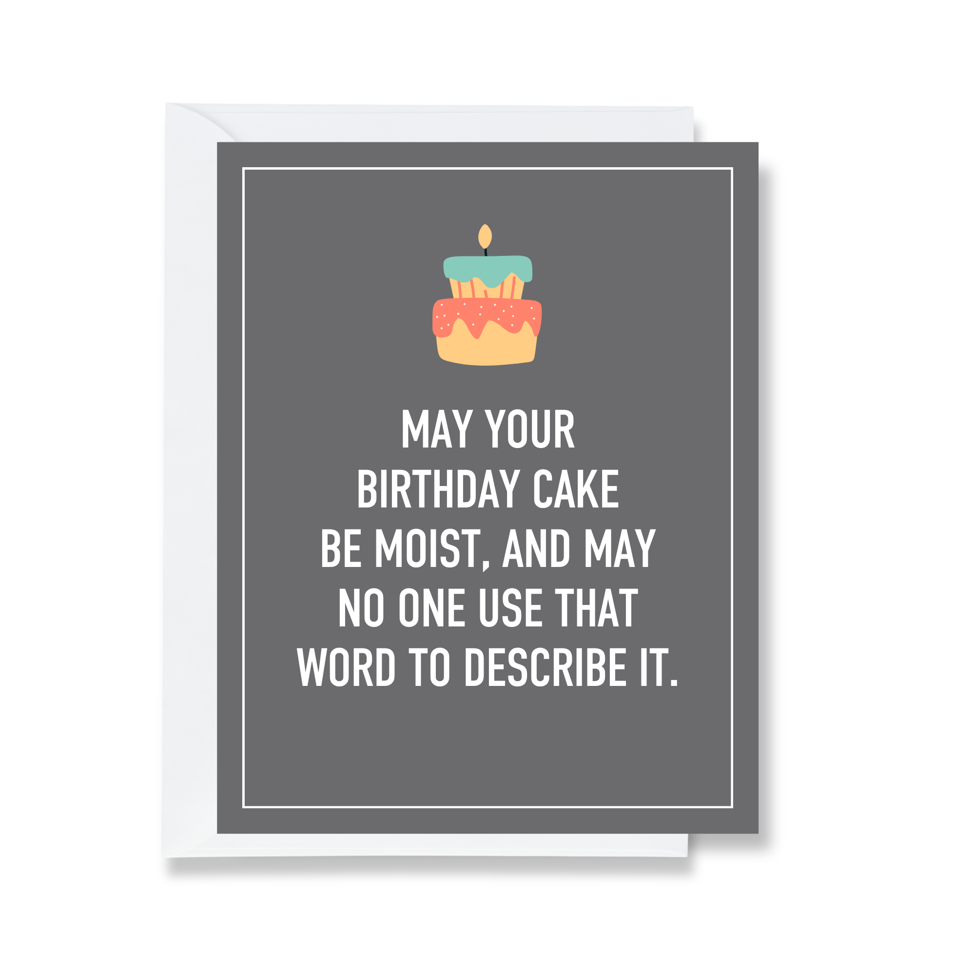 May Your Birthday Cake Be Moist Greeting Card