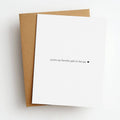 Favorite Pain Sarcastic Love Greeting Card