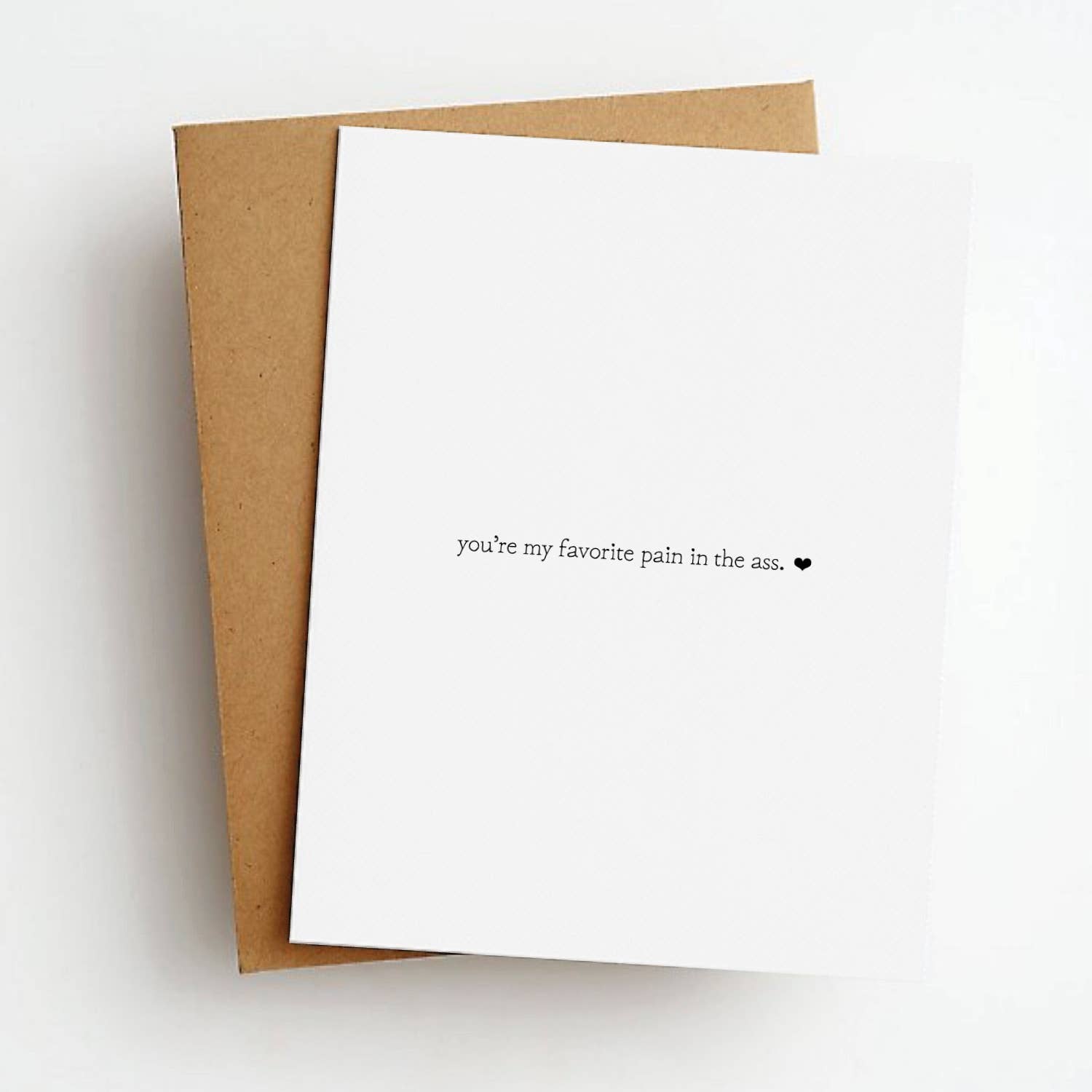 Favorite Pain Sarcastic Love Greeting Card