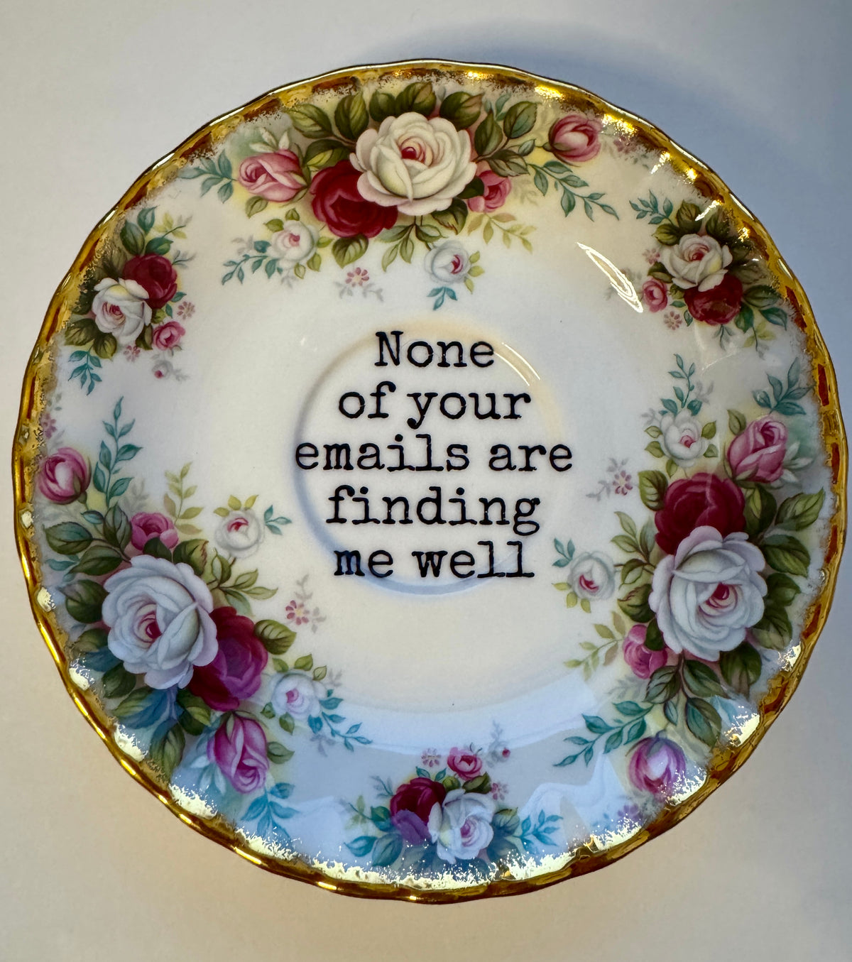 None Of Your Emails Are Finding Me Well Decorative Plate