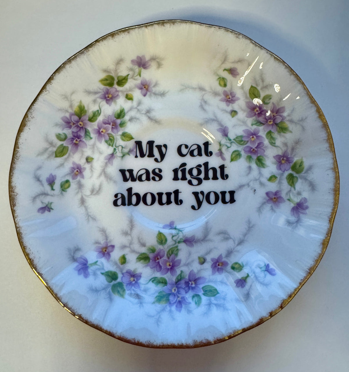 My Cat Was Right About You Decorative Plate