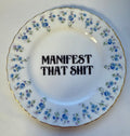Manifest That Shit Decorative Plate