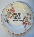 My Cat and I Talk Shit About You Decorative Plate