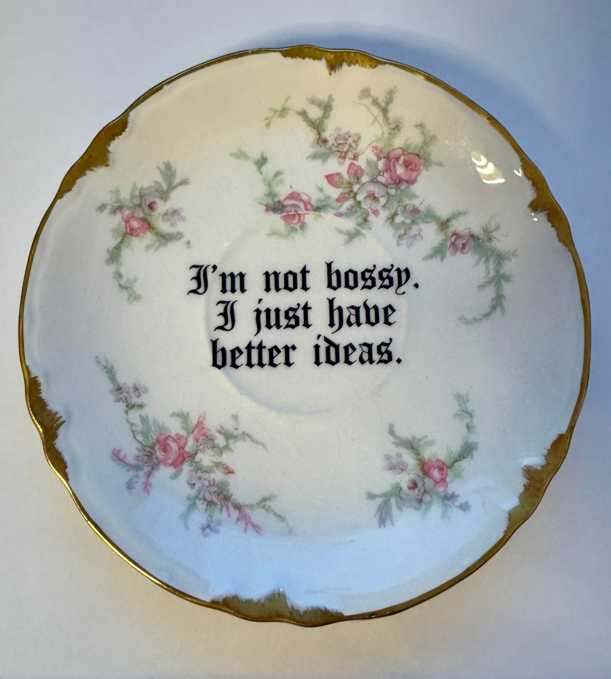 I'm Not Bossy, I Just Have Better Ideas Decorative Plate