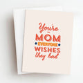 Everyone Wishes They Had Mother's Day Card