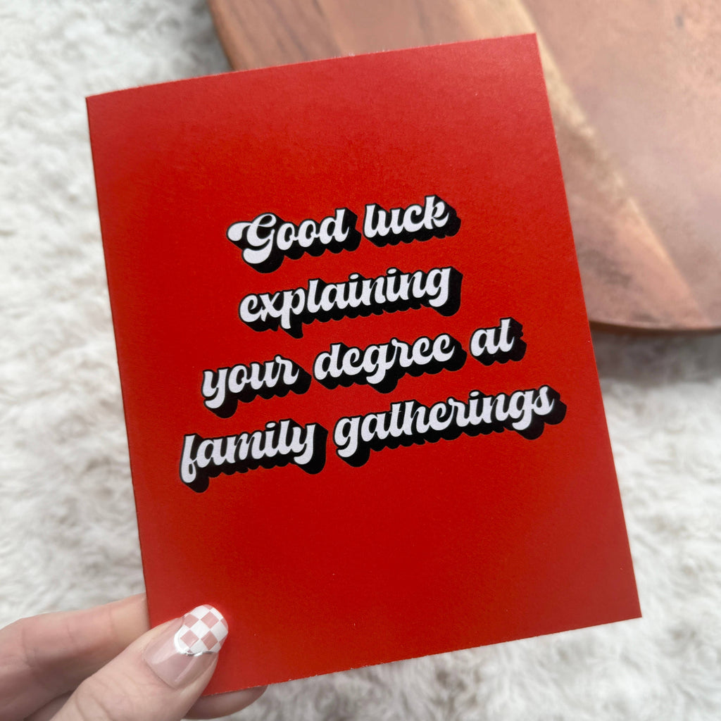 Good luck explaining your degree Graduation Card