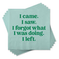 I Came.  I Saw. I Forgot...Funny Napkins