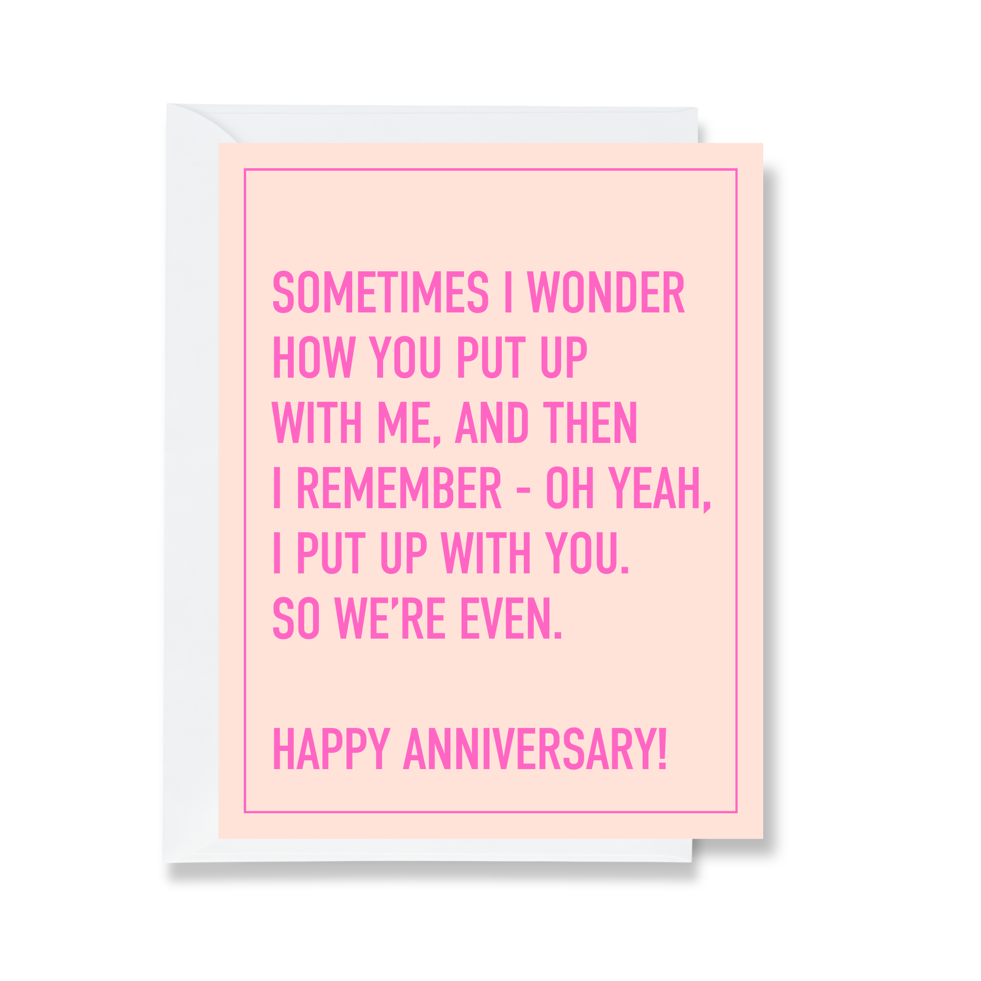 Put Up With Me Greeting Card