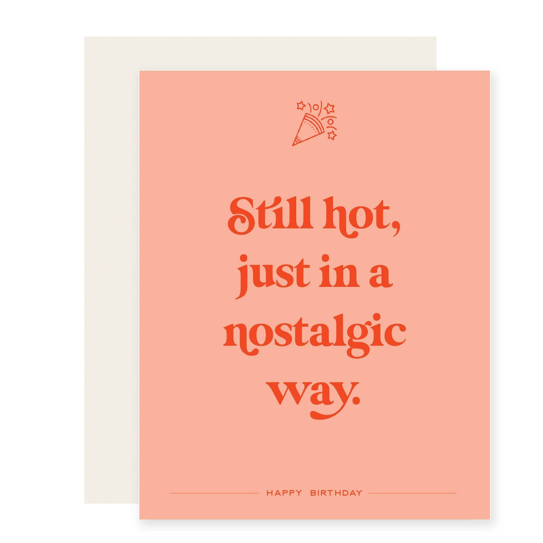 Still Hot Nostalgic- Birthday Card