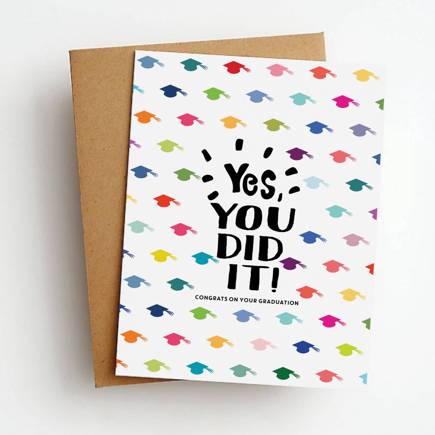 Yes You Did It! Graduation Greeting Card
