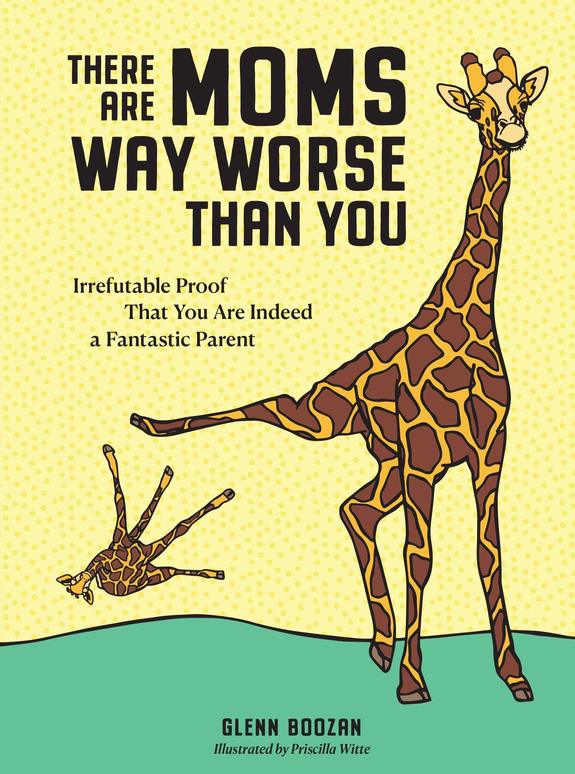 "There Are Moms Way Worse Than You" - Hachette Book Group -