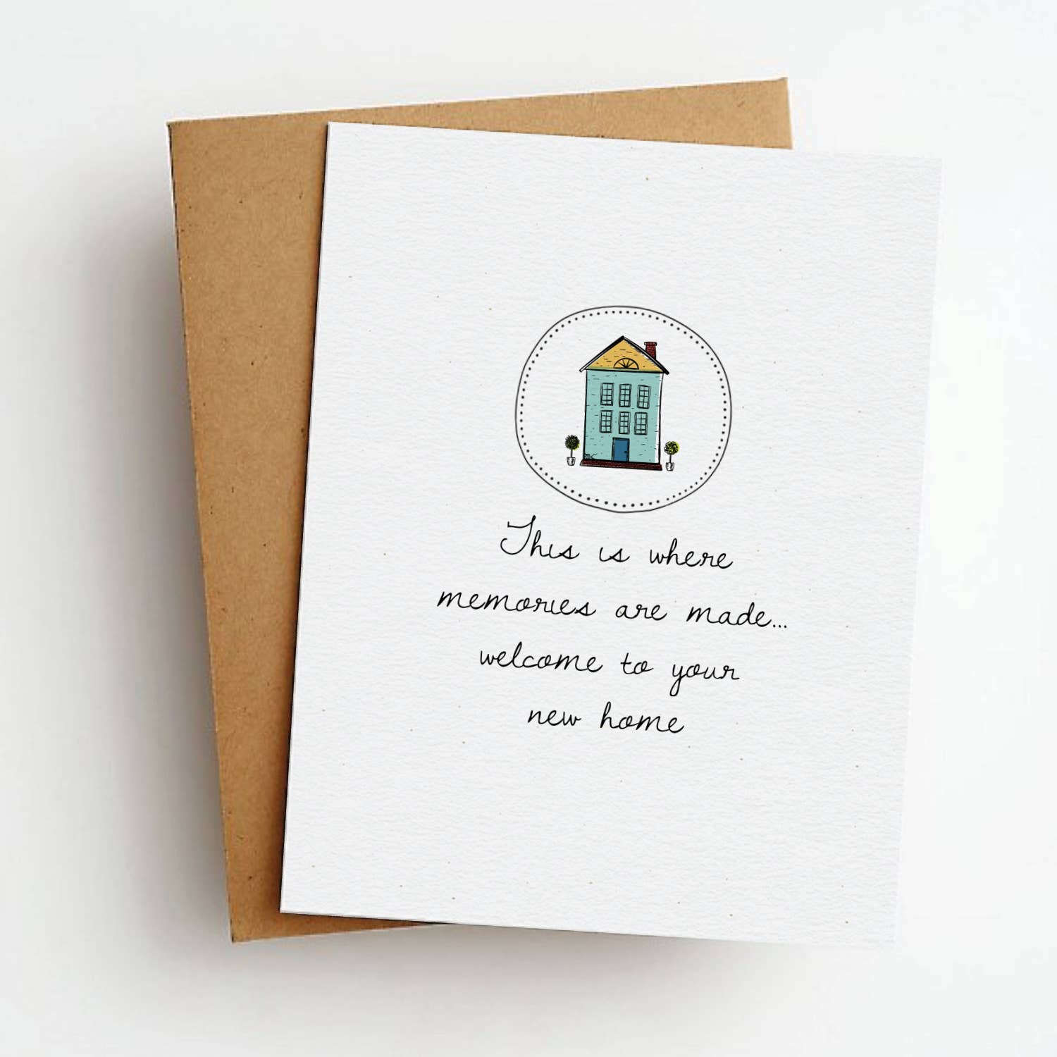 Memories Are Made Housewarming Greeting Card