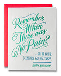 Remember When There Was No Pain? Birthday Card