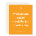 Without Me Father's Day Card