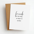 Friends Are The Family We Choose Friendship Greeting Card